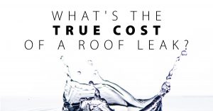 True cost of a roof leak