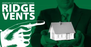 Anatomy Of Your Roofing System – Ridge Vents