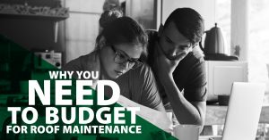 Why You Need To Budget For Roof Maintenance